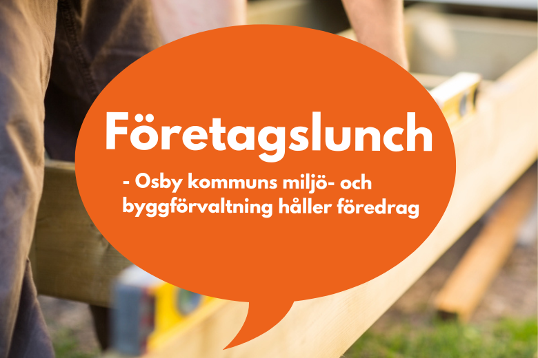 orange ruta med texten: Företagslunch - Osby kommuns Miljö och byggförvaltning håller föredrag